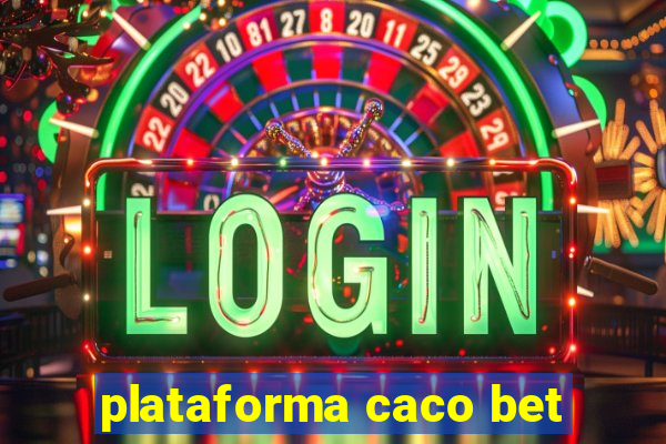 plataforma caco bet